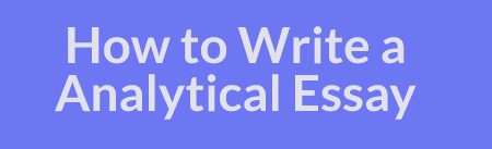 How to Write an Analytical Essay